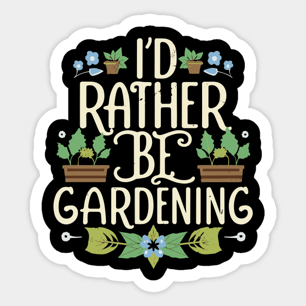 I'd Rather Be Gardening. Typography Sticker by Chrislkf